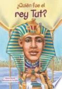 Quien Fue El Rey Tut?