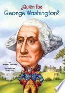 ¿Quién fue George Washington?