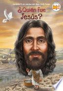 ¿Quién fue Jesús?