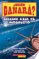 ¿Quién ganará? Ballena azul vs. Mosquito