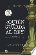 ¿Quién guarda al rey?