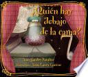 Quien Hay Debajo de la Cama?