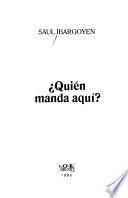 Quién manda aquí?