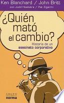 Quien Mato el Cambio?