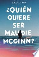 ¿Quién quiere ser Maudie McGinn?