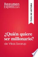 ¿Quién quiere ser millonario? de Vikas Swarup (Guía de lectura)