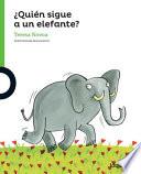 Quien Sigue a Un Elefante?