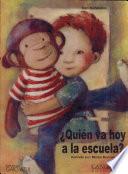 Quien Va Hoy a La Escuela