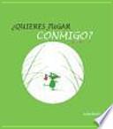 ¿Quieres jugar conmigo?
