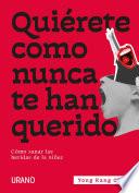 Quiérete como nunca te han querido