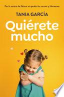 Quierete mucho / Love Yourself