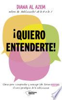 ¡Quiero entenderte!