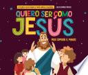 Quiero ser como Jesús para cambiar el mundo