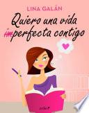 Quiero una vida (im)perfecta contigo