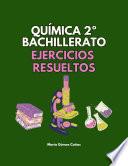 Química 2º Bachillerato: Ejercicios resueltos
