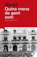 Quina mena de gent som
