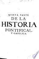 Quinta parte de la Historia pontifical y catolica ...