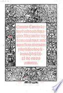 Quinto Curcio delos hechos del magno Alexandre rey de macedonia : nueuamẽte traduzido : y suplidos los libros, q[ue] del falcã de otros autores