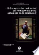 Quiproquo o las peripecias del formador de artes escénicas en la educación