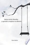 Quise correr descalza y aprendí a respirar en silencio