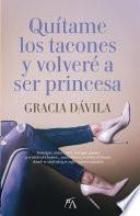 Quítame los tacones y volveré a ser princesa