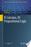 R-Calculus, IV: Propositional Logic
