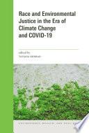 Race and Environmental Justice in the Era of Climate Change and COVID-19