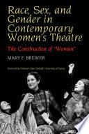 Race, Sex, and Gender in Contemporary Women's Theatre
