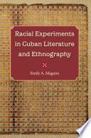 Racial Experiments in Cuban Literature and Ethnography