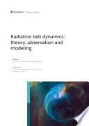 Radiation Belt Dynamics: Theory, Observation and Modeling