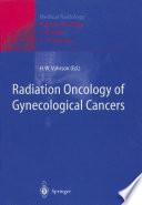 Radiation Oncology of Gynecological Cancers