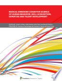 Radical Embodied Cognitive Science of Human Behavior: Skill Acquisition, Expertise and Talent Development