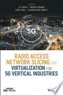 Radio Access Network Slicing and Virtualization for 5G Vertical Industries