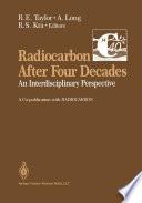 Radiocarbon After Four Decades