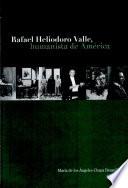 Rafael Heliodoro Valle, humanista de América