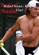 Rafael Nadal : King of Clay!