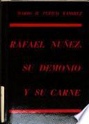 Rafael Núñez, su demonio y su carne