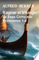 Ragnar el Vikingo: La Saga Completa: Volúmenes 1-4