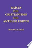 Raíces del Cristianismo Del Antiguo Egipto