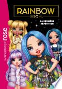 Rainbow High 07 - La dernière répétition