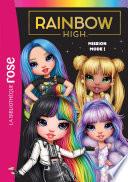 Rainbow High 10 - Mission mode !