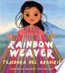 Rainbow Weaver/Tejedora Del Arcoris