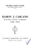 Ramón J. Cárcano en las letras, el gobierno y la diplomacia, 1860-1946
