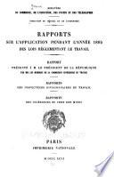 Rapports sur l'application pendant l'année des lois réglementant le travail loi du 1892 et 1893