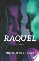 RAQUEL, memorias de un amor