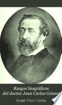 Rasgos biográficos del doctor Juan Carlos Gómez