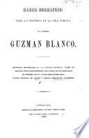 Rasgos biográficos para la historia de la vida pública del general Guzman Blanco
