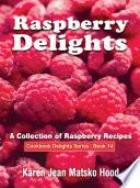 Raspberry Delights Cookbook