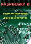 RASPBERRY PI - Inicio Para Todos Y Primeros Proyectos
