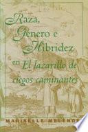 Raza, género e hibridez en el Lazarillo de ciegos caminantes